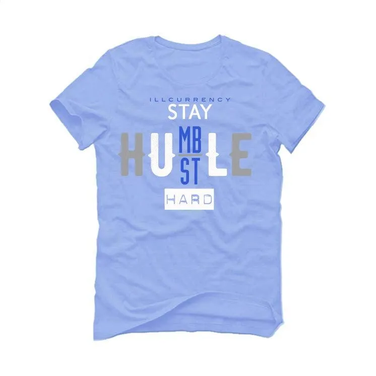 Air Jordan Retro 1 Retro High OG Hyper Royal Carolina Blue T-Shirt (Stay Humble Hustle Hard)